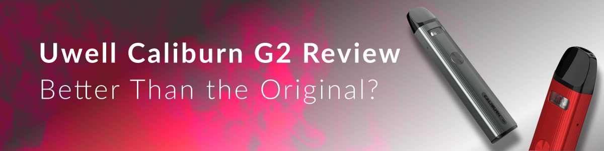 Uwell Caliburn G2 Review - Better Than the Original?